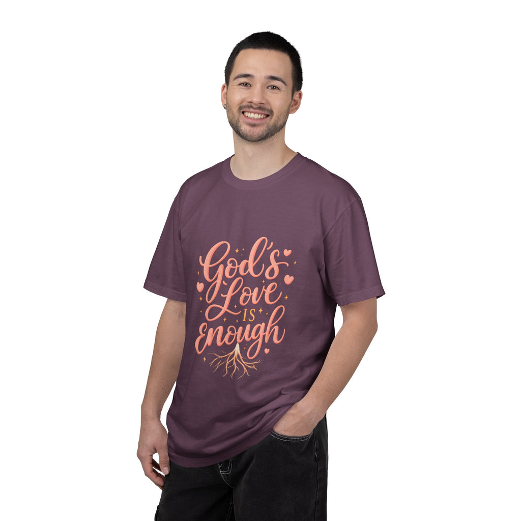 God's Love Is Enough T-Shirt — Inspirational Christian Tee