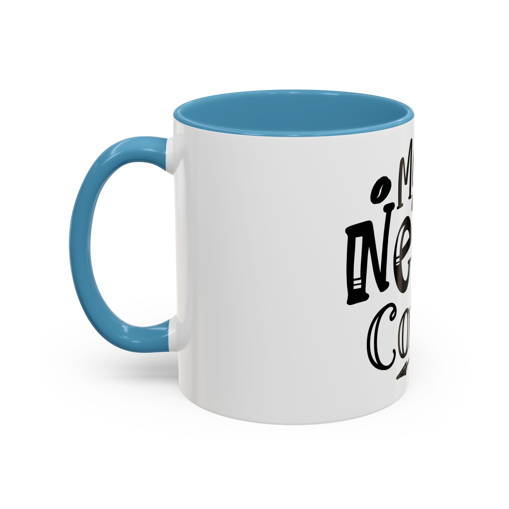 Mama Needs Coffee Accent Mug — Funny Mom Coffee Cup (11/15oz)