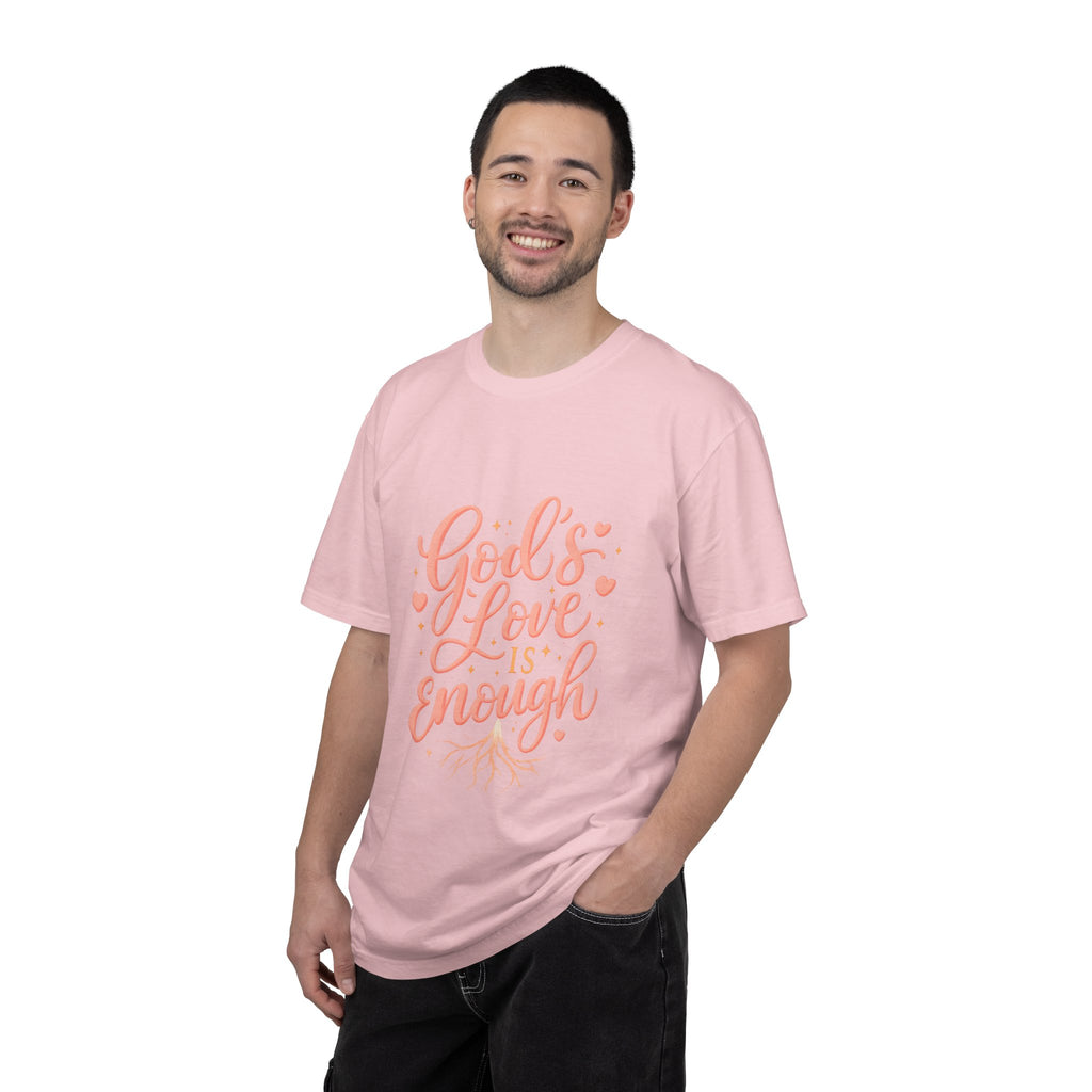 God's Love Is Enough T-Shirt — Inspirational Christian Tee