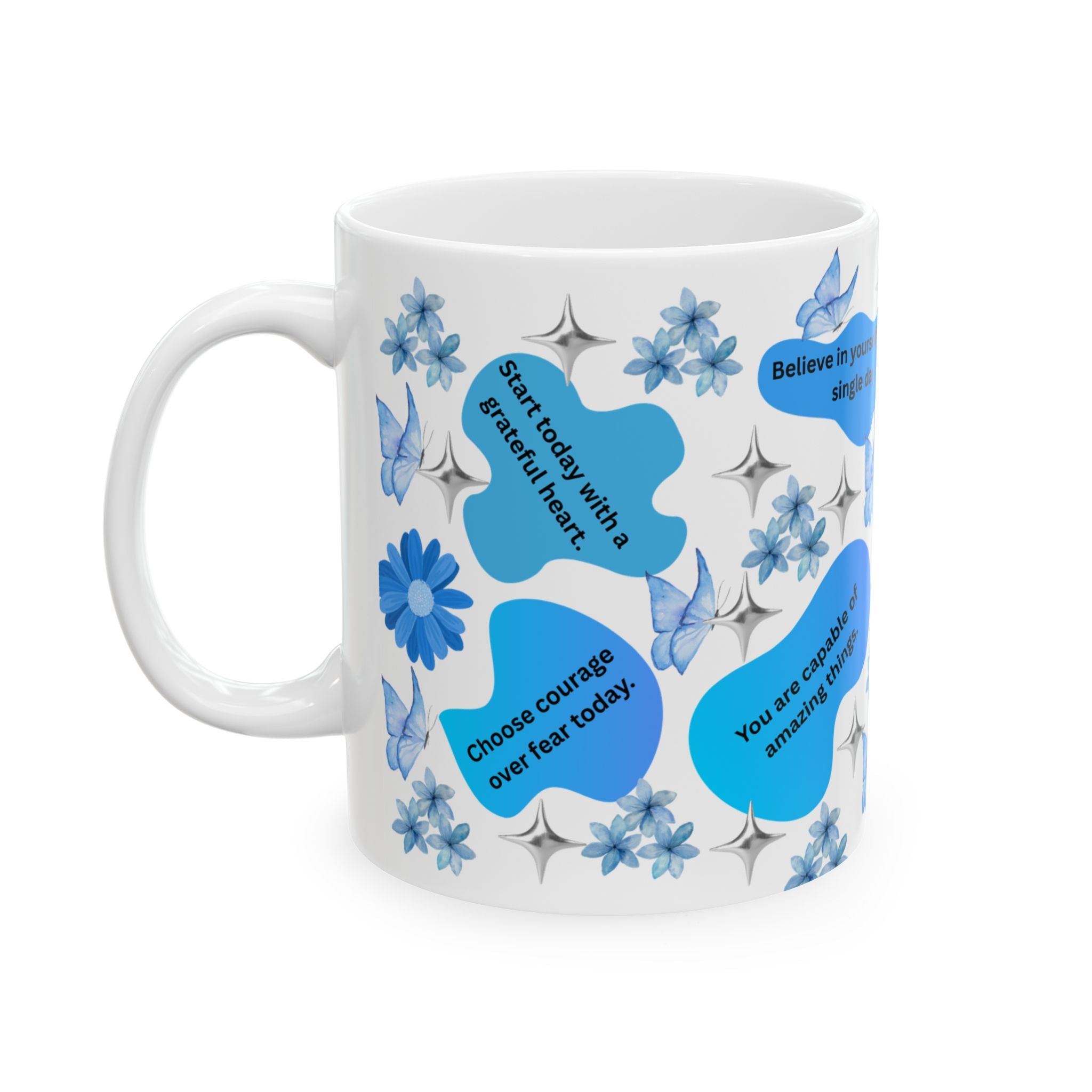 Blue Floral Inspirational Ceramic Mug — 'Believe in yourself every single day'
