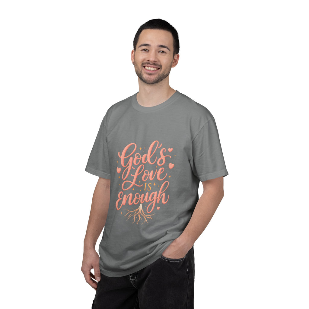 God's Love Is Enough T-Shirt — Inspirational Christian Tee