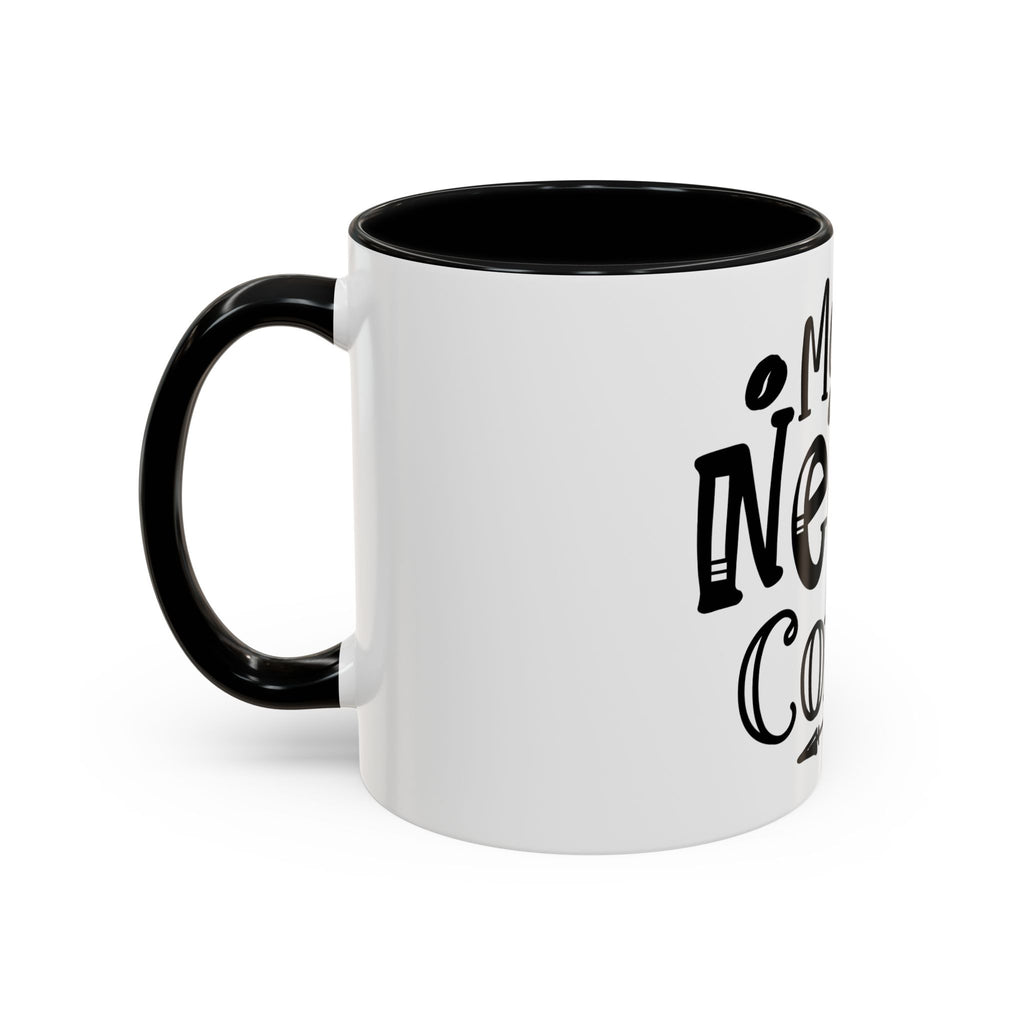 Mama Needs Coffee Accent Mug — Funny Mom Coffee Cup (11/15oz)