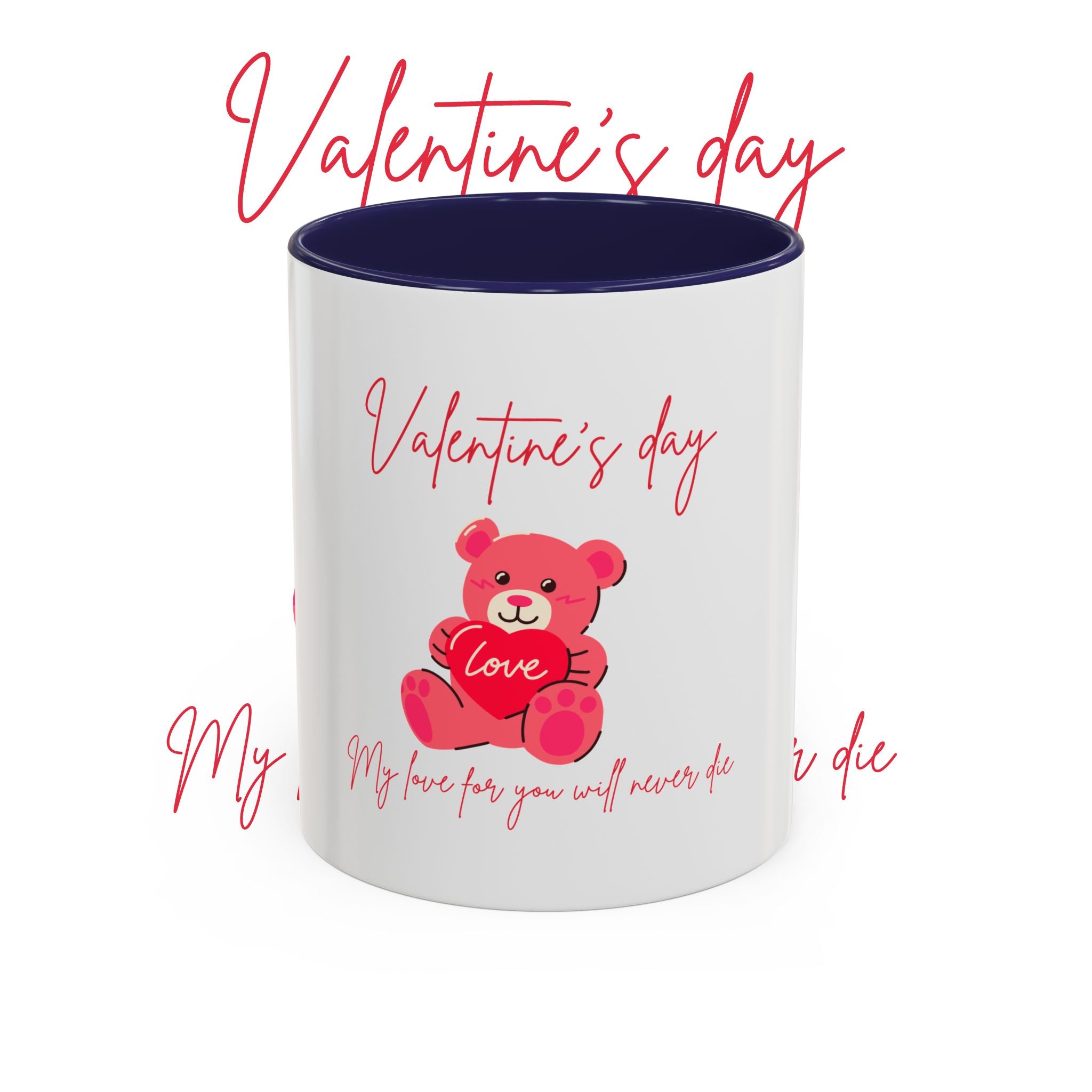 Valentine's Day Teddy Bear Accent Coffee Mug — 'My love for you will never die'
