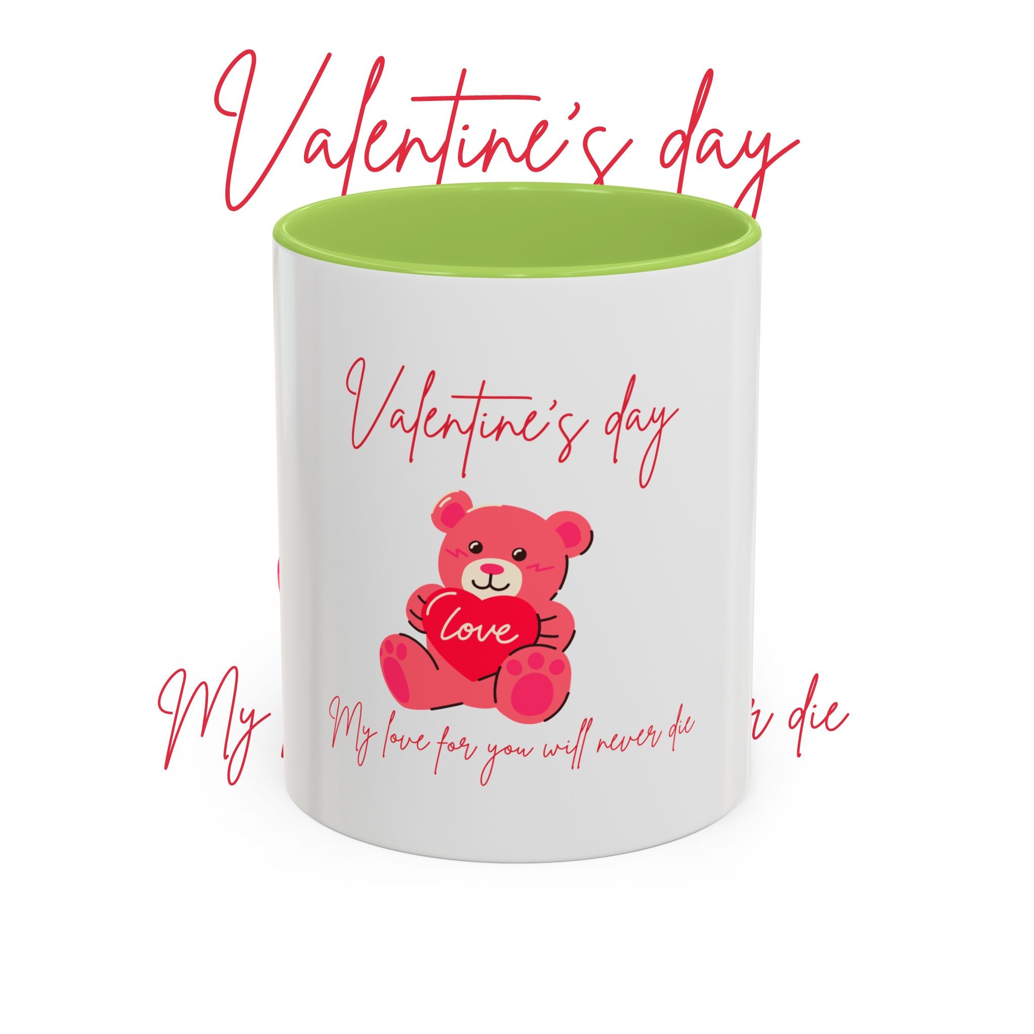 Valentine's Day Teddy Bear Accent Coffee Mug — 'My love for you will never die'