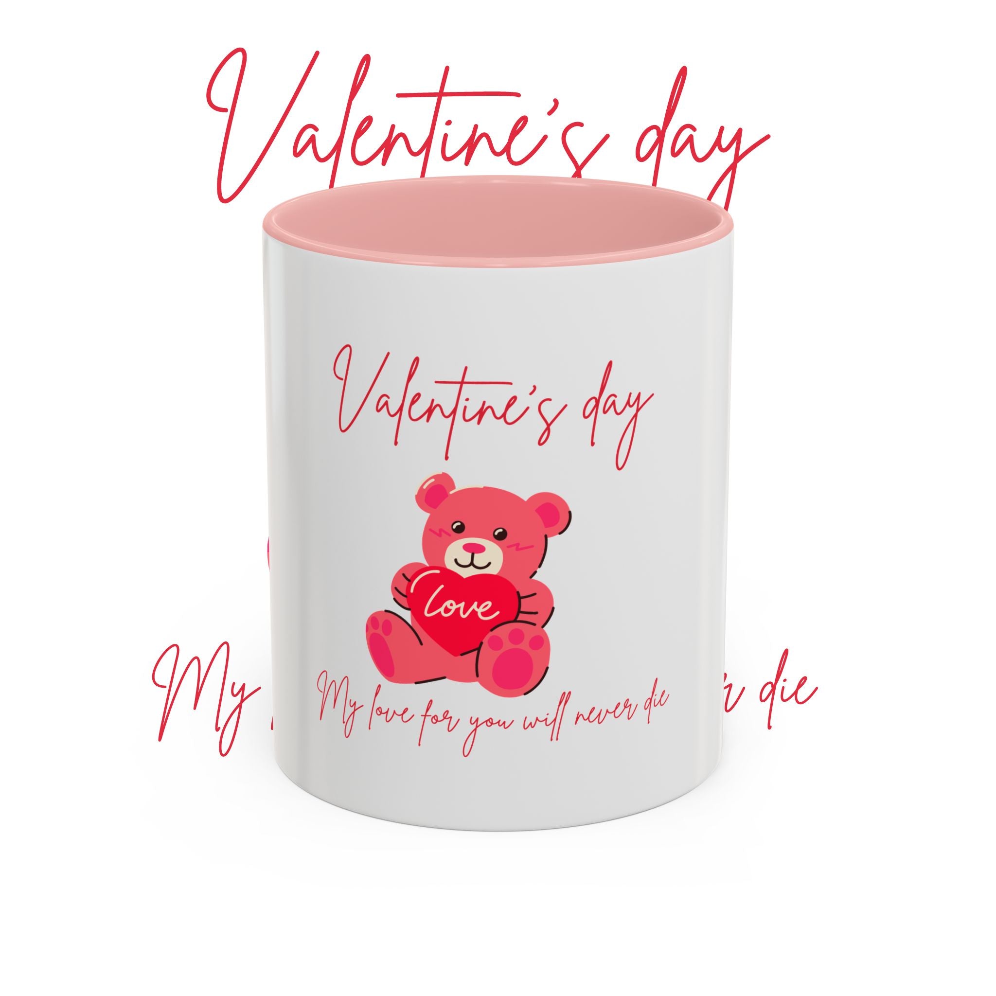 Valentine's Day Teddy Bear Accent Coffee Mug — 'My love for you will never die'