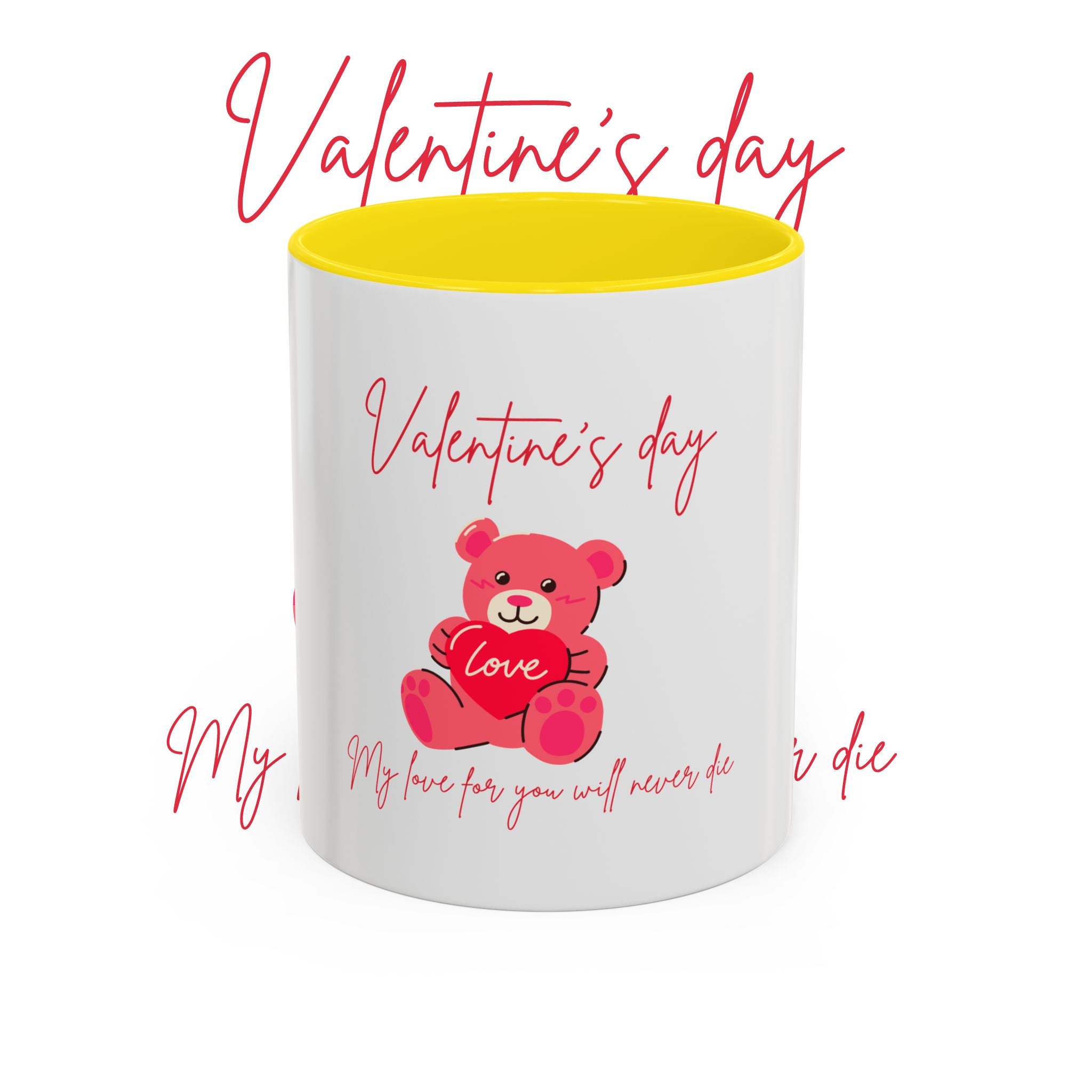 Valentine's Day Teddy Bear Accent Coffee Mug — 'My love for you will never die'