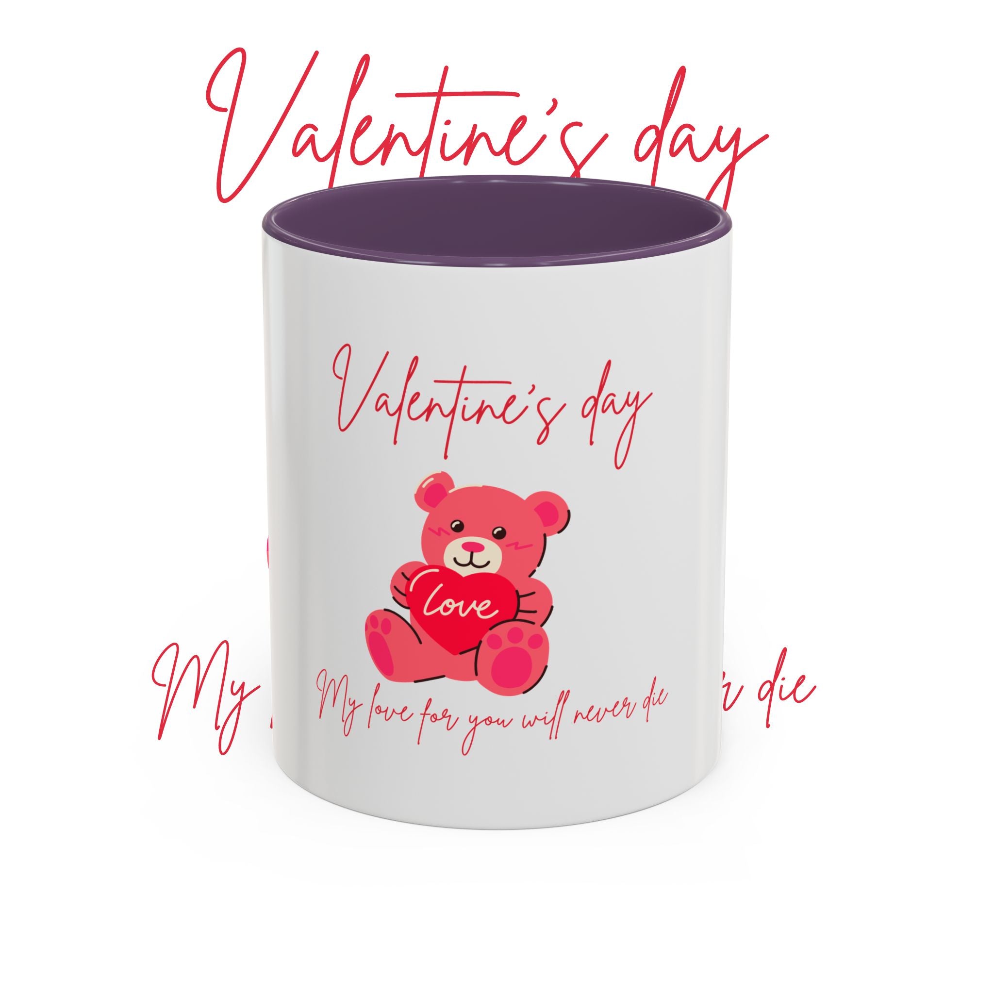 Valentine's Day Teddy Bear Accent Coffee Mug — 'My love for you will never die'