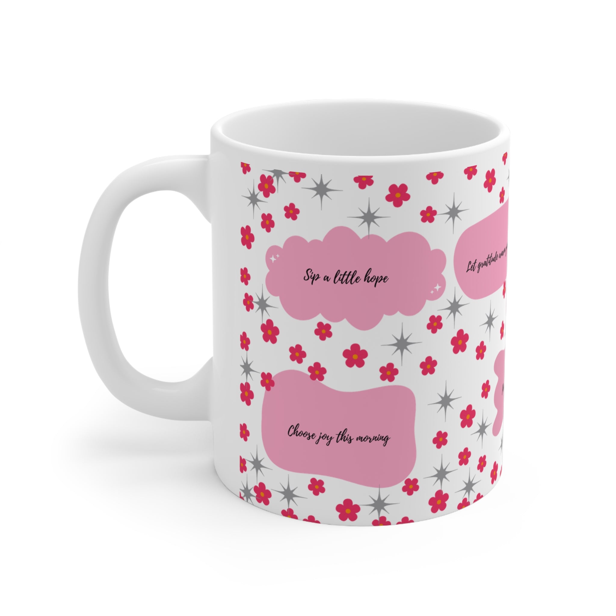 Pink Floral Motivational Mug — Positive Quote Coffee Cup, 11oz Ceramic
