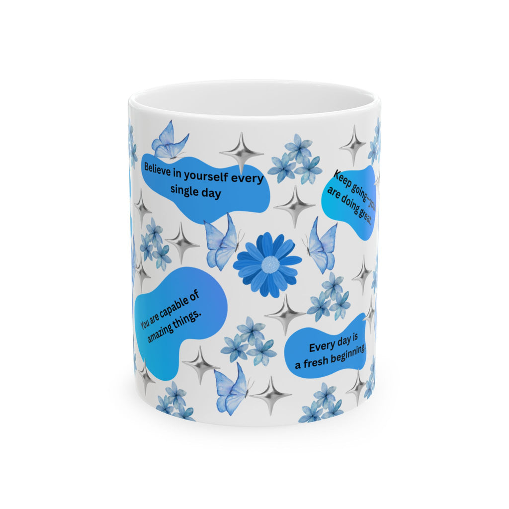 Blue Floral Inspirational Ceramic Mug — 'Believe in yourself every single day'