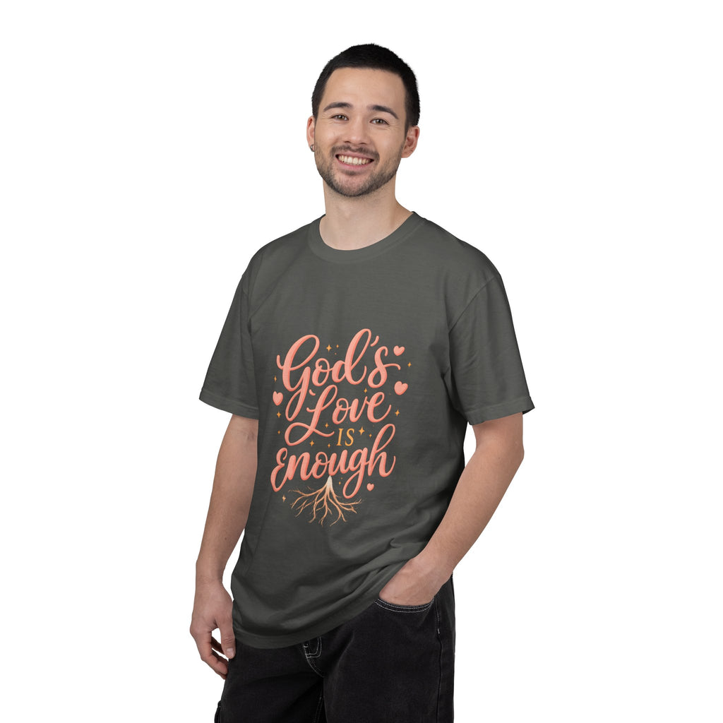 God's Love Is Enough T-Shirt — Inspirational Christian Tee