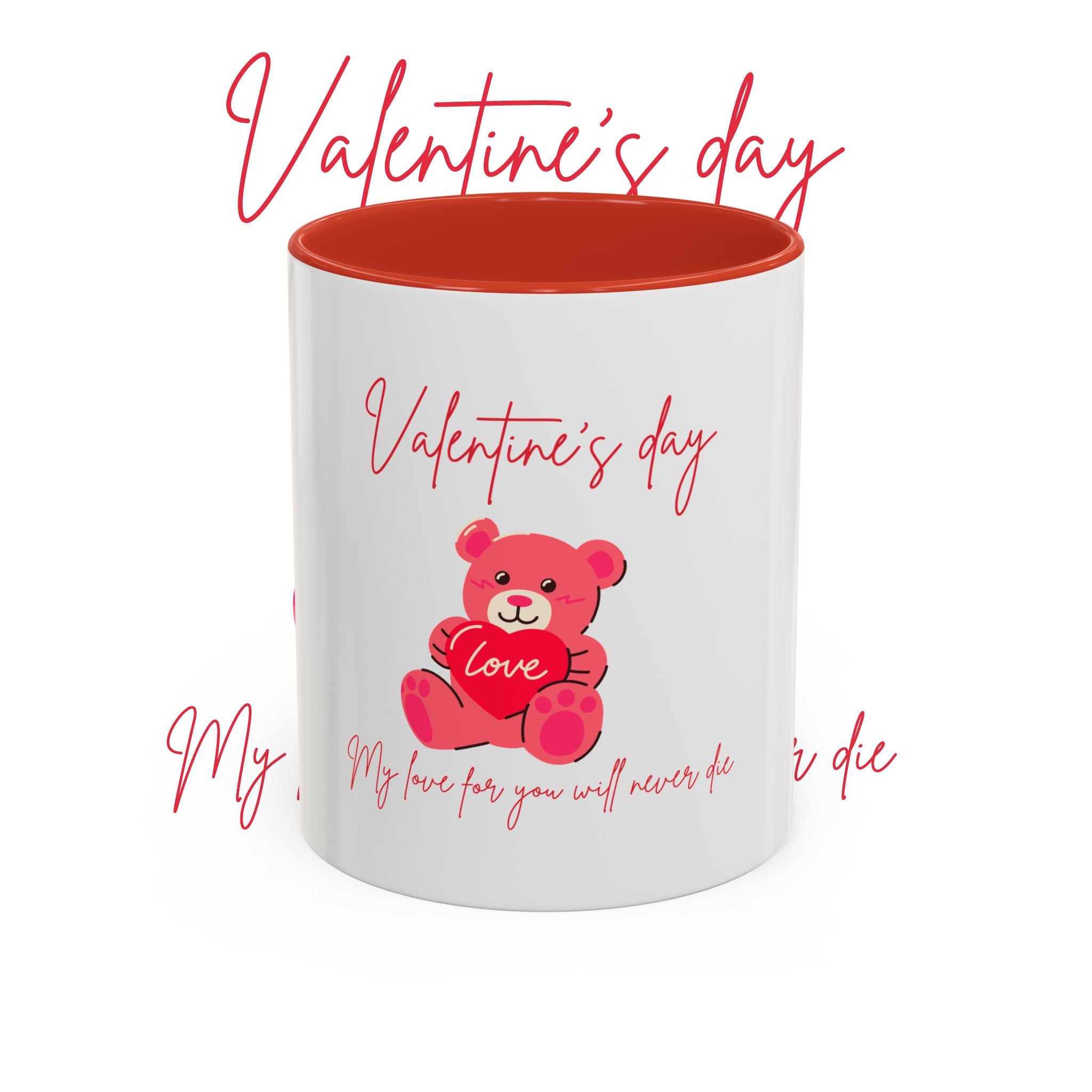 Valentine's Day Teddy Bear Accent Coffee Mug — 'My love for you will never die'