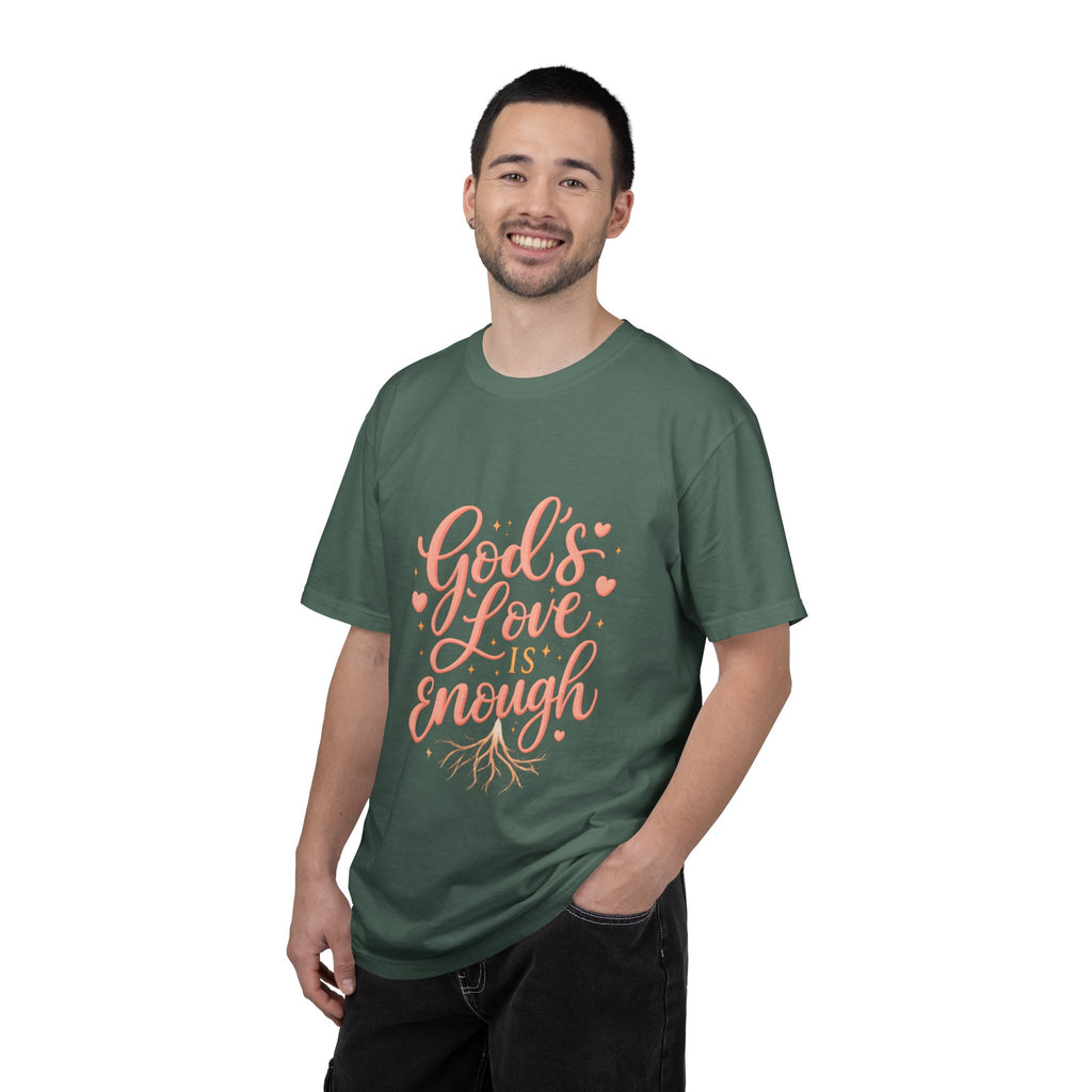God's Love Is Enough T-Shirt — Inspirational Christian Tee