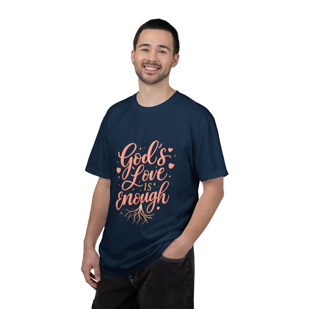 God's Love Is Enough T-Shirt — Inspirational Christian Tee