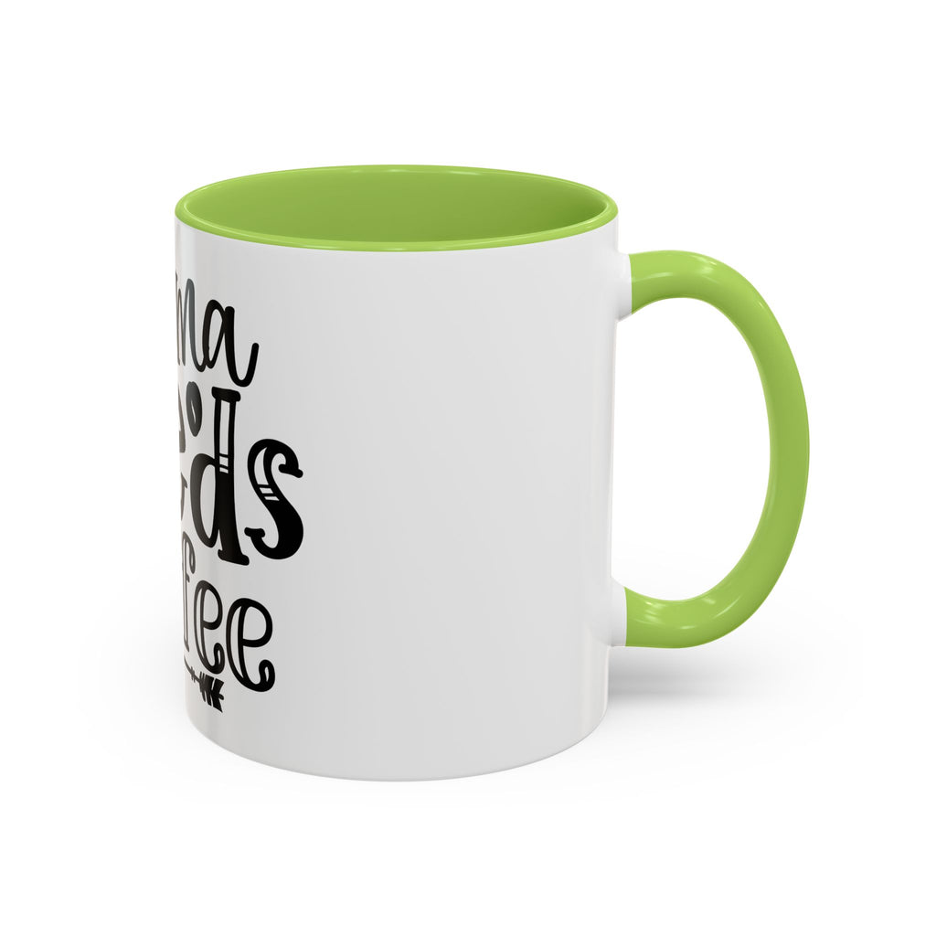 Mama Needs Coffee Accent Mug — Funny Mom Coffee Cup (11/15oz)