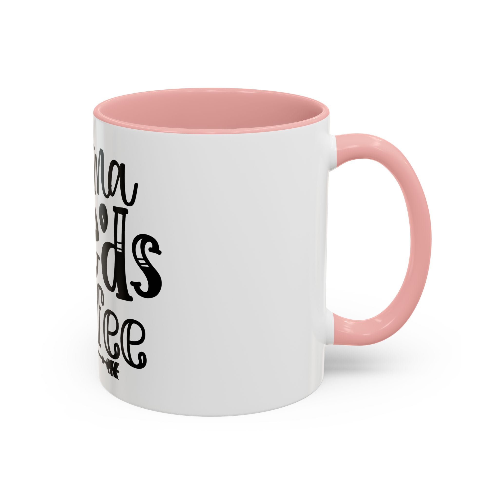 Mama Needs Coffee Accent Mug — Funny Mom Coffee Cup (11/15oz)