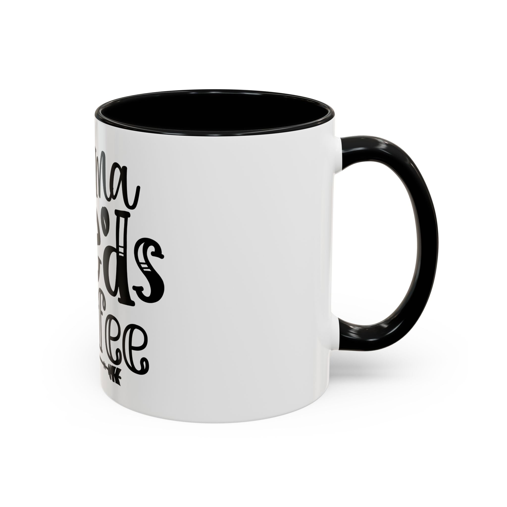 Mama Needs Coffee Accent Mug — Funny Mom Coffee Cup (11/15oz)