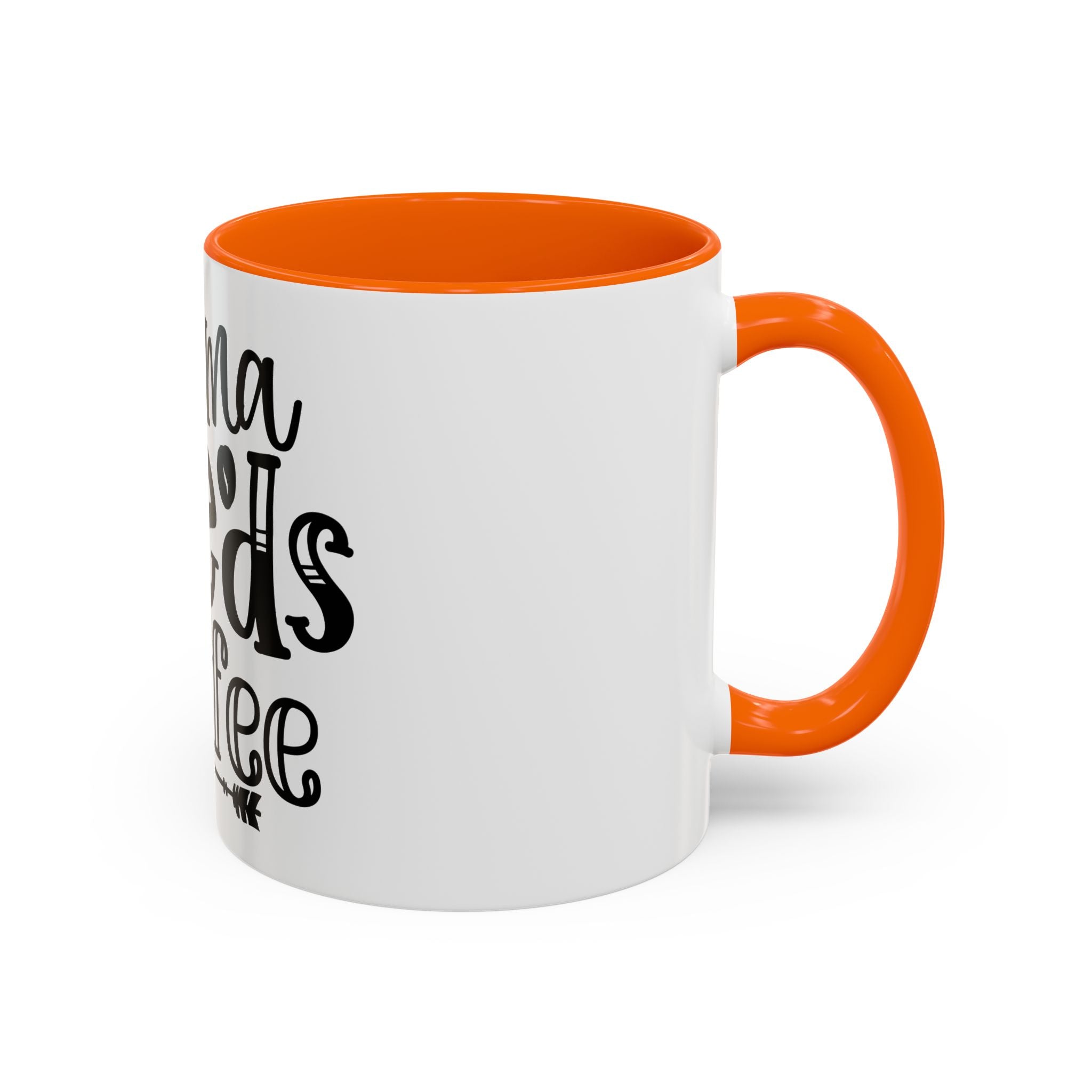 Mama Needs Coffee Accent Mug — Funny Mom Coffee Cup (11/15oz)