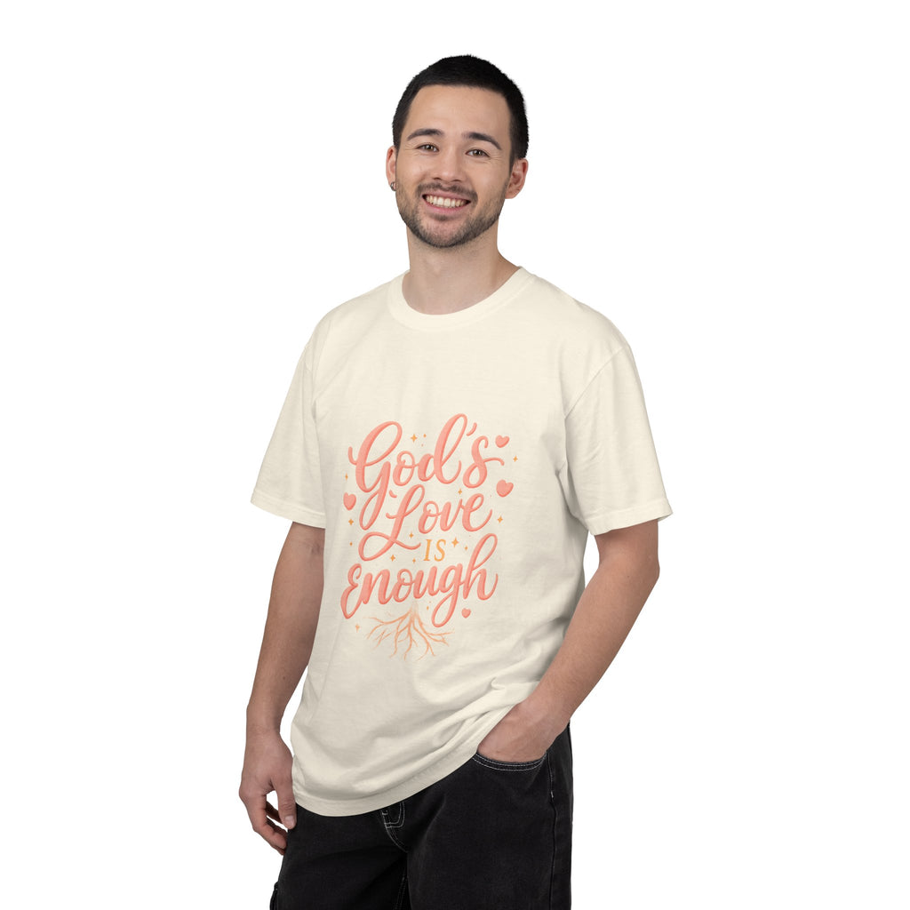 God's Love Is Enough T-Shirt — Inspirational Christian Tee