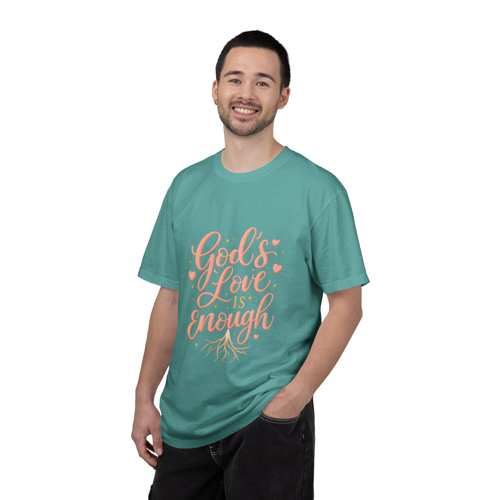 God's Love Is Enough T-Shirt — Inspirational Christian Tee