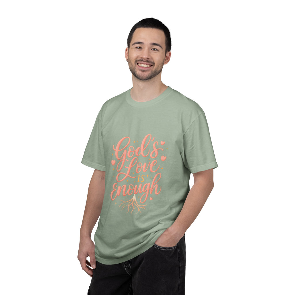 God's Love Is Enough T-Shirt — Inspirational Christian Tee