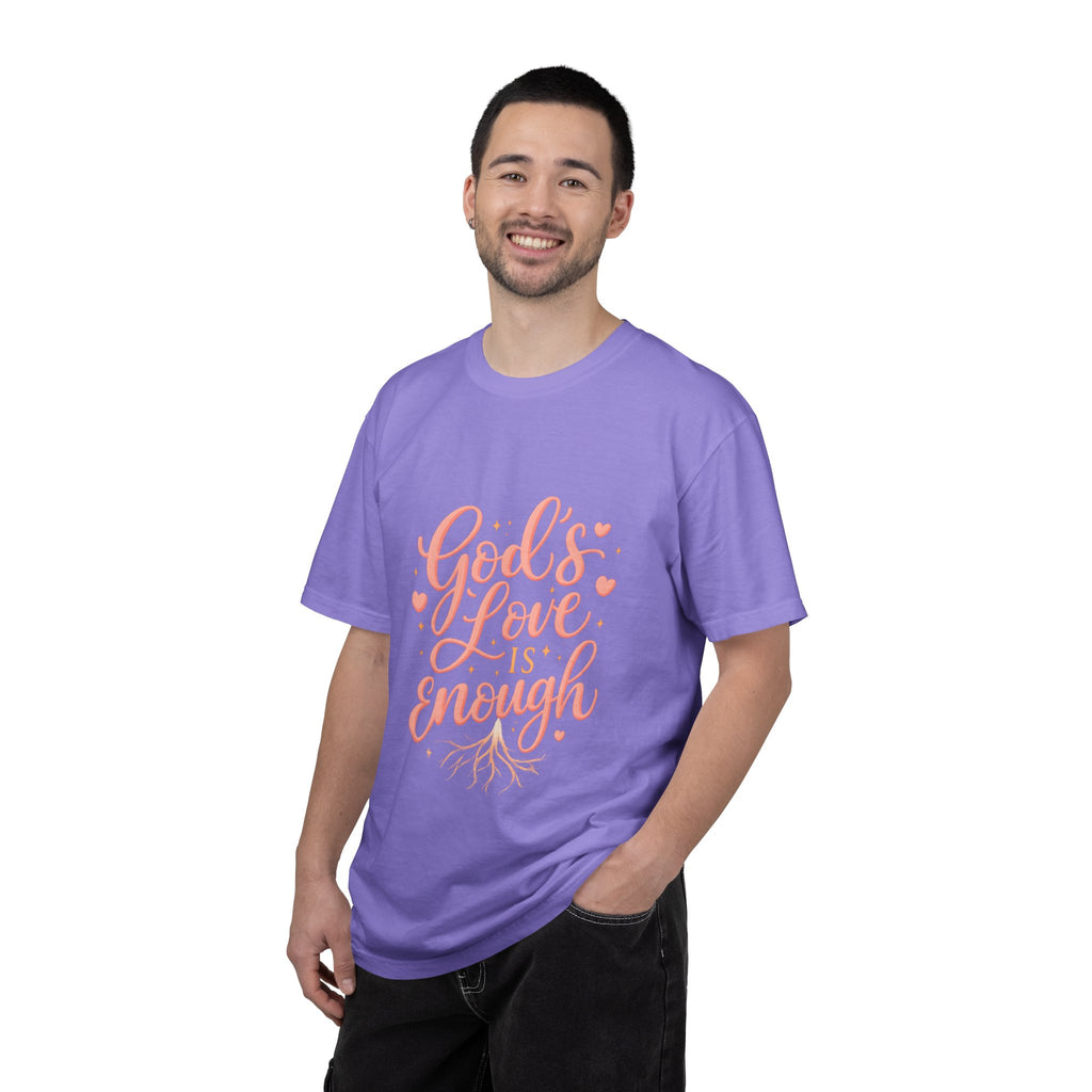 God's Love Is Enough T-Shirt — Inspirational Christian Tee