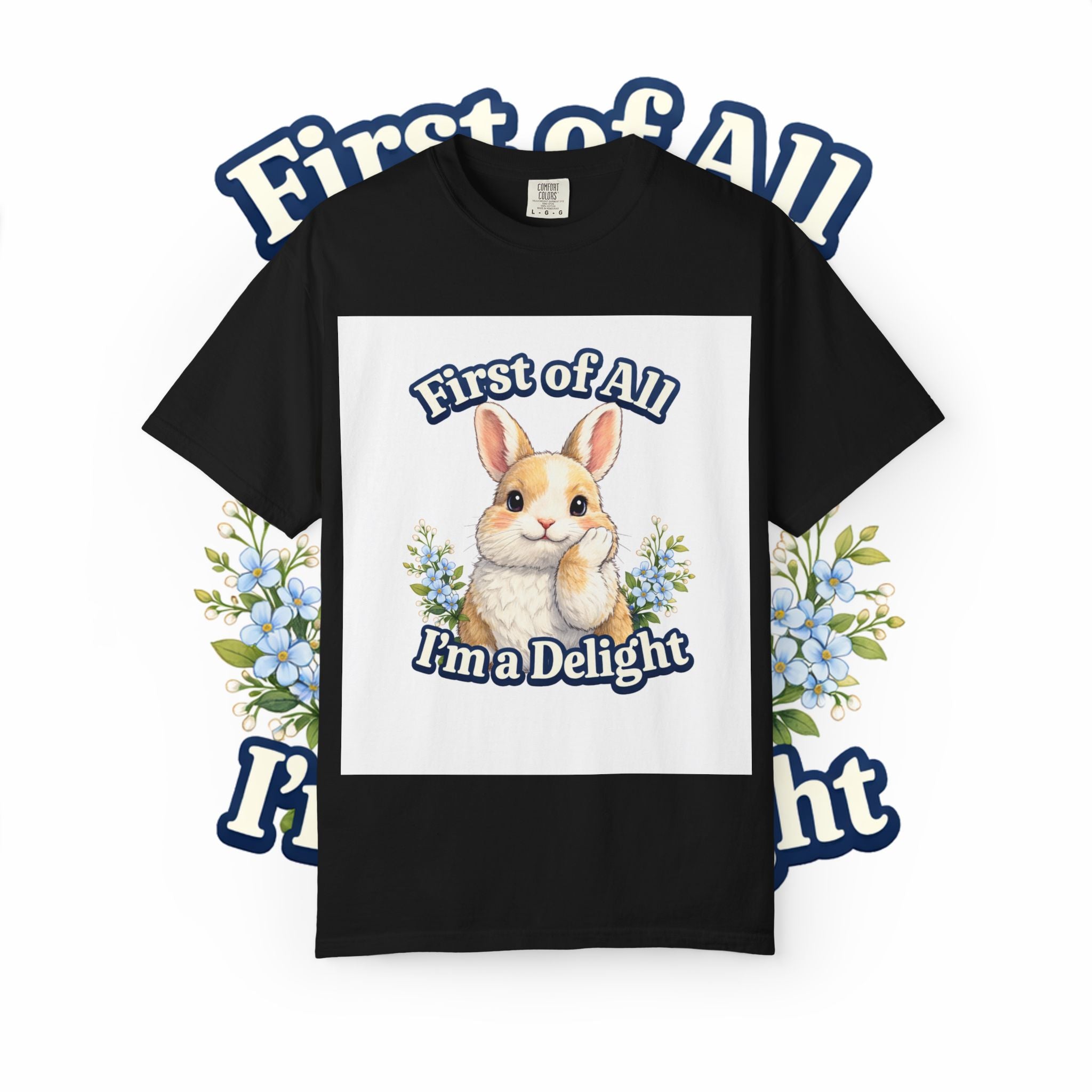 Bunny Graphic T-Shirt — "First of All I’m a Delight" Cute Rabbit Tee