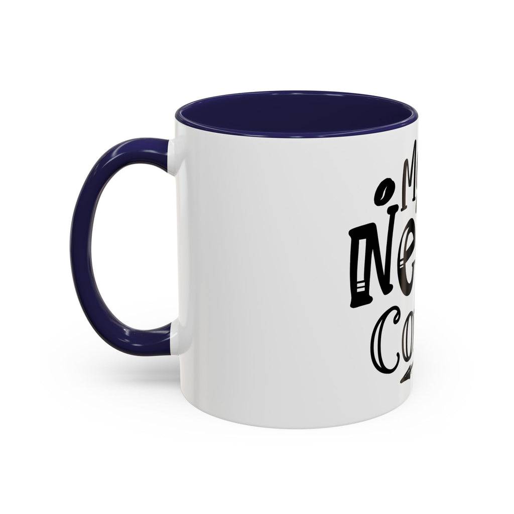 Mama Needs Coffee Accent Mug — Funny Mom Coffee Cup (11/15oz)