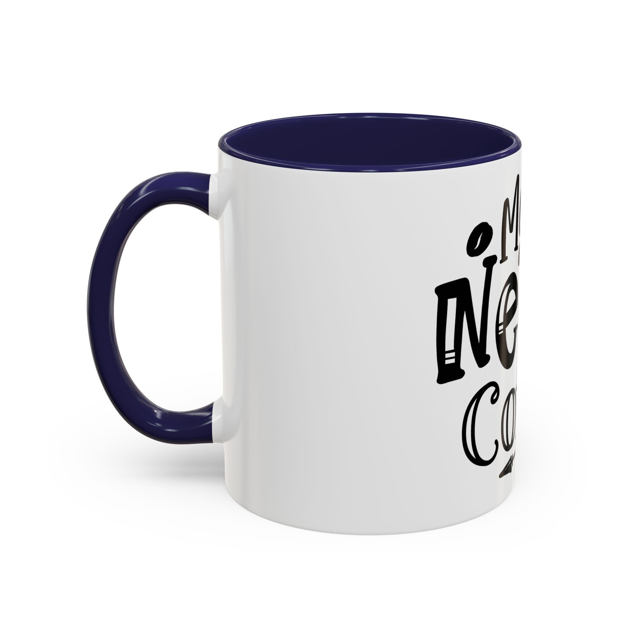 Mama Needs Coffee Accent Mug — Funny Mom Coffee Cup (11/15oz)