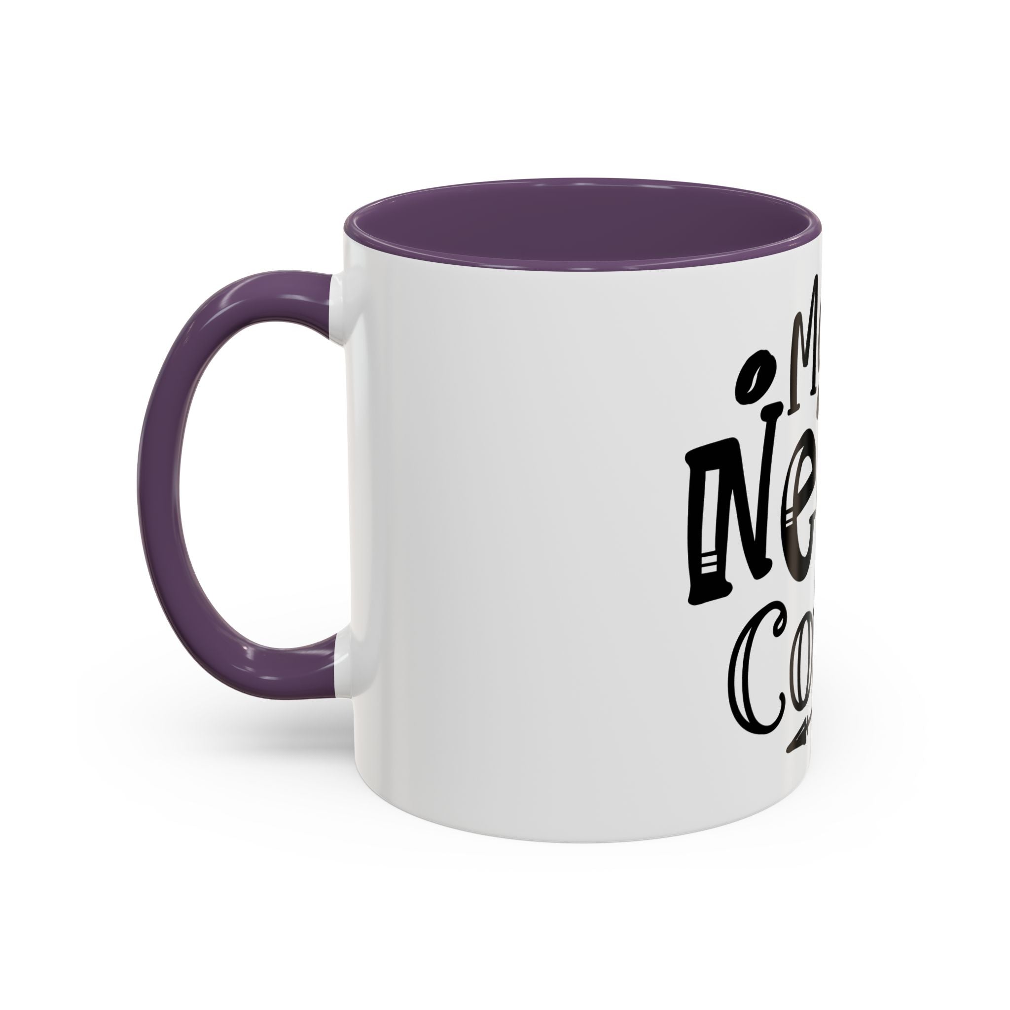 Mama Needs Coffee Accent Mug — Funny Mom Coffee Cup (11/15oz)