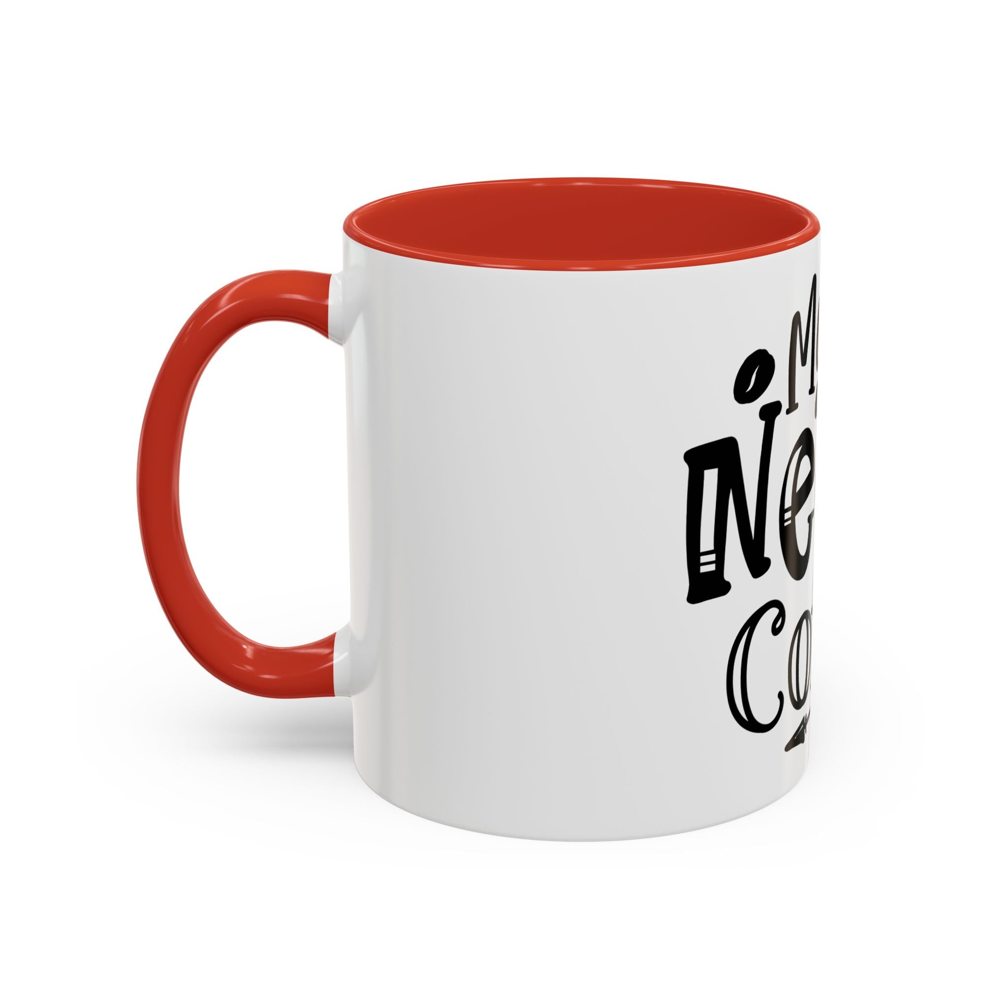 Mama Needs Coffee Accent Mug — Funny Mom Coffee Cup (11/15oz)