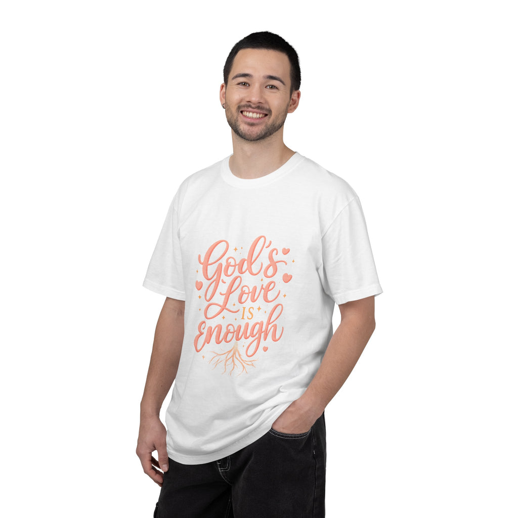 God's Love Is Enough T-Shirt — Inspirational Christian Tee
