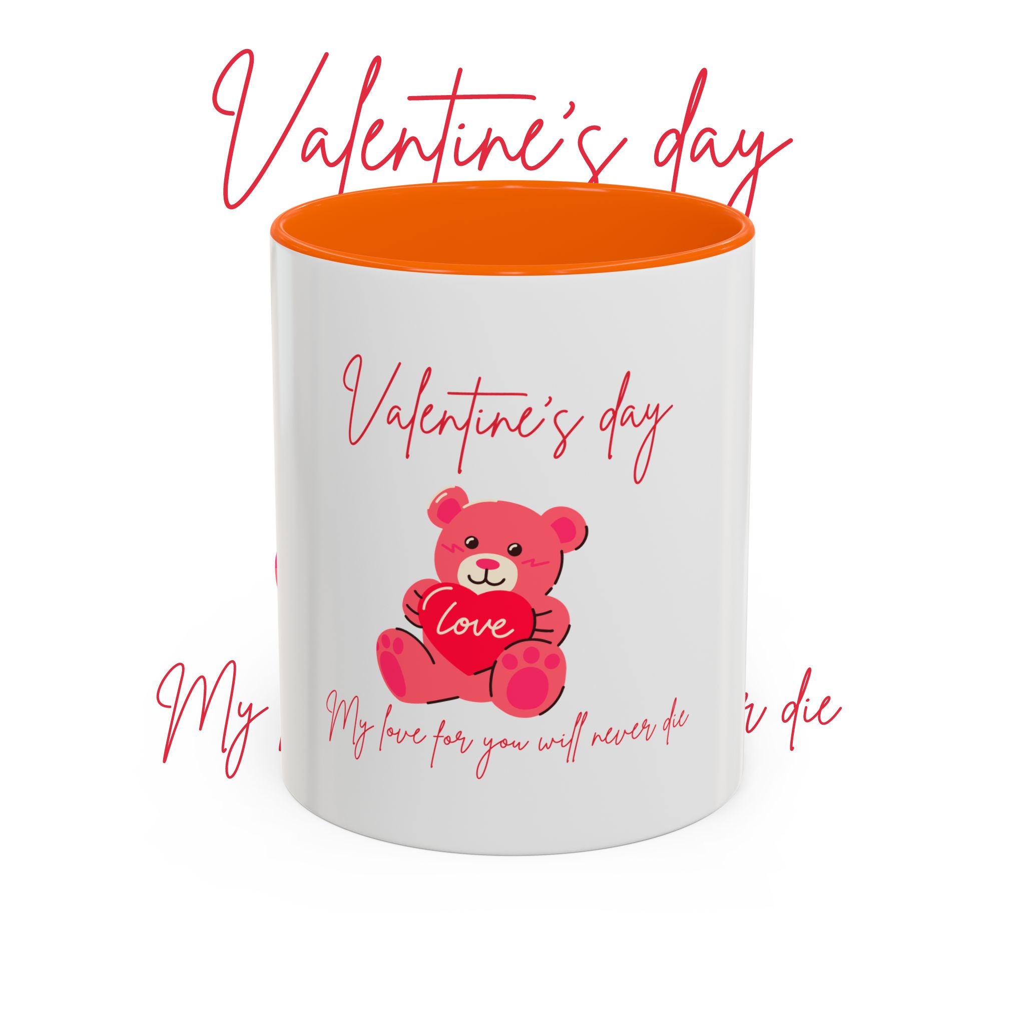 Valentine's Day Teddy Bear Accent Coffee Mug — 'My love for you will never die'